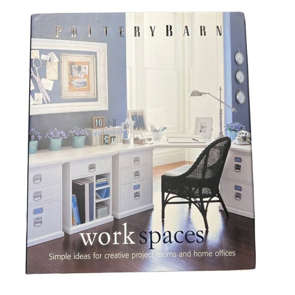 Pottery Barn Work Spaces Design Book 2004 Hardcover Creative Workspaces - Picture 1 of 7